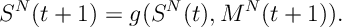 S^N(t+1) = g(S^N(t),M^N(t+1)).