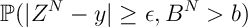 {\mathbb P} ( | Z^N -y| \geq \epsilon , B^N > b )