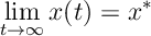 \lim_{t\rightarrow\infty} x(t) = x^*
