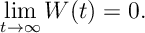 \lim_{t\rightarrow\infty} W(t) =0.