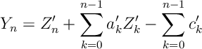 Y_n = Z'_n + \sum_{k=0}^{n-1} a'_k Z'_k - \sum_{k=0}^{n-1} c'_k
